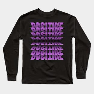 Positive Long Sleeve T-Shirt